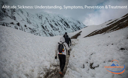 Altitude Sickness: Understanding, Symptoms, Prevention & Treatment