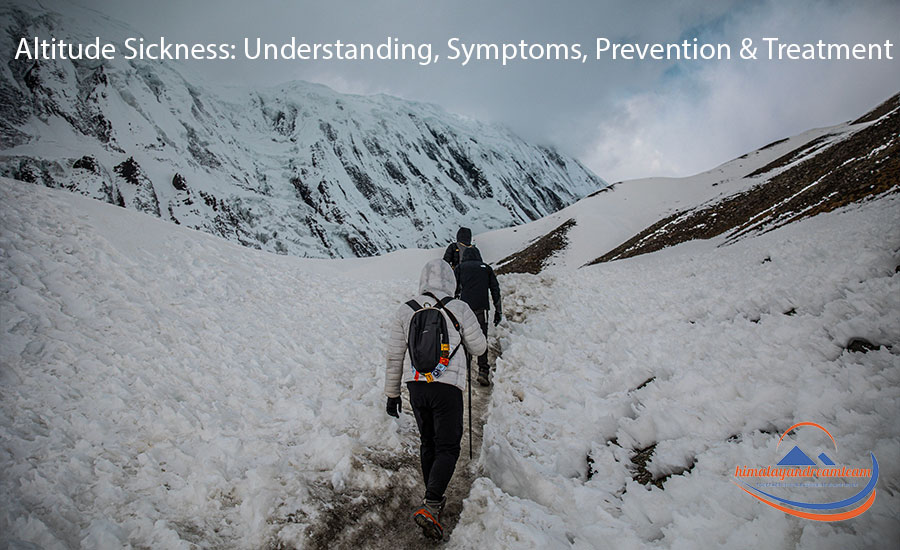Altitude Sickness: Understanding, Symptoms, Prevention & Treatment